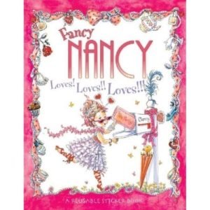 Fancy Nancy Loves! Loves!! Loves!!! Reusable Sticker Book