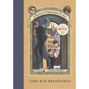 A Series of Unfortunate Events Book 1: The Bad Beginning