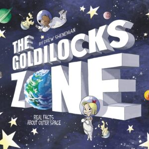 The Goldilocks Zone: Real Facts About Outer Space