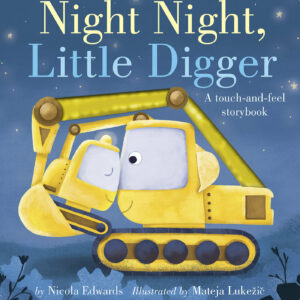 Night Night, Little Digger: A touch-and-feel storybook
