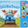 What Do You Say Little Blue Truck