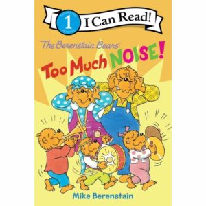 The Berenstain Bears Too Much Noise