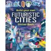 Build Your Own Futuristic Cities Sticker Book