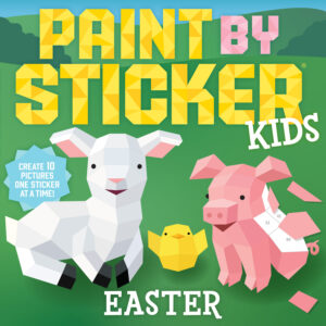 Paint by Sticker Kids: Easter: Create 10 Pictures One Sticker at a Time!