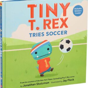 Tiny T. Rex Tries Soccer Hardcover Book